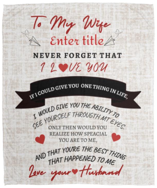 Personalized To My Wife blanket, Excellent for any occasion, or Just say 'I LOVE YOU!'