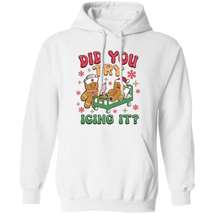 Did You Try Icing T-Shirt, Sweatshirt, Hoodie, Nurse Christmas Shirts