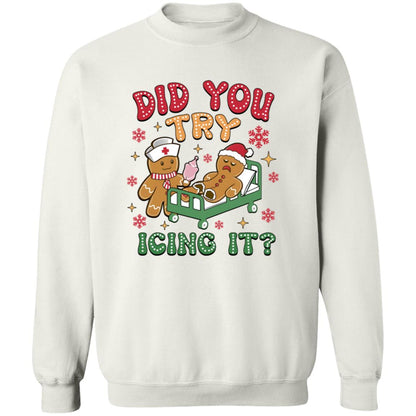 Did You Try Icing T-Shirt, Sweatshirt, Hoodie, Nurse Christmas Shirts