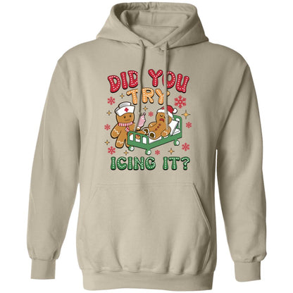 Did You Try Icing T-Shirt, Sweatshirt, Hoodie, Nurse Christmas Shirts