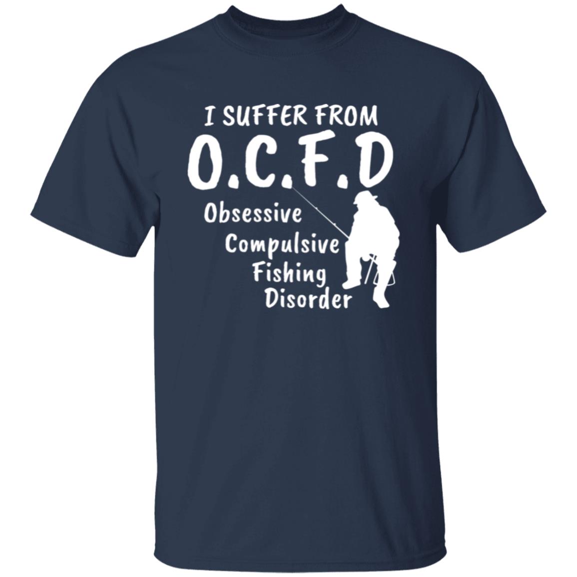 I SUFFER FROM Dad obsessive fish disorder funny shirt , father's Dad shirt,  Funny fishing shirt