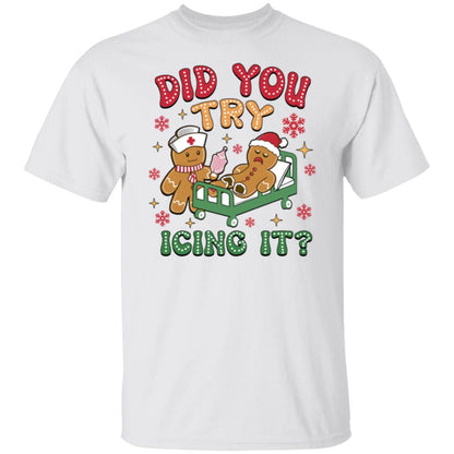 Did You Try Icing T-Shirt, Sweatshirt, Hoodie, Nurse Christmas Shirts