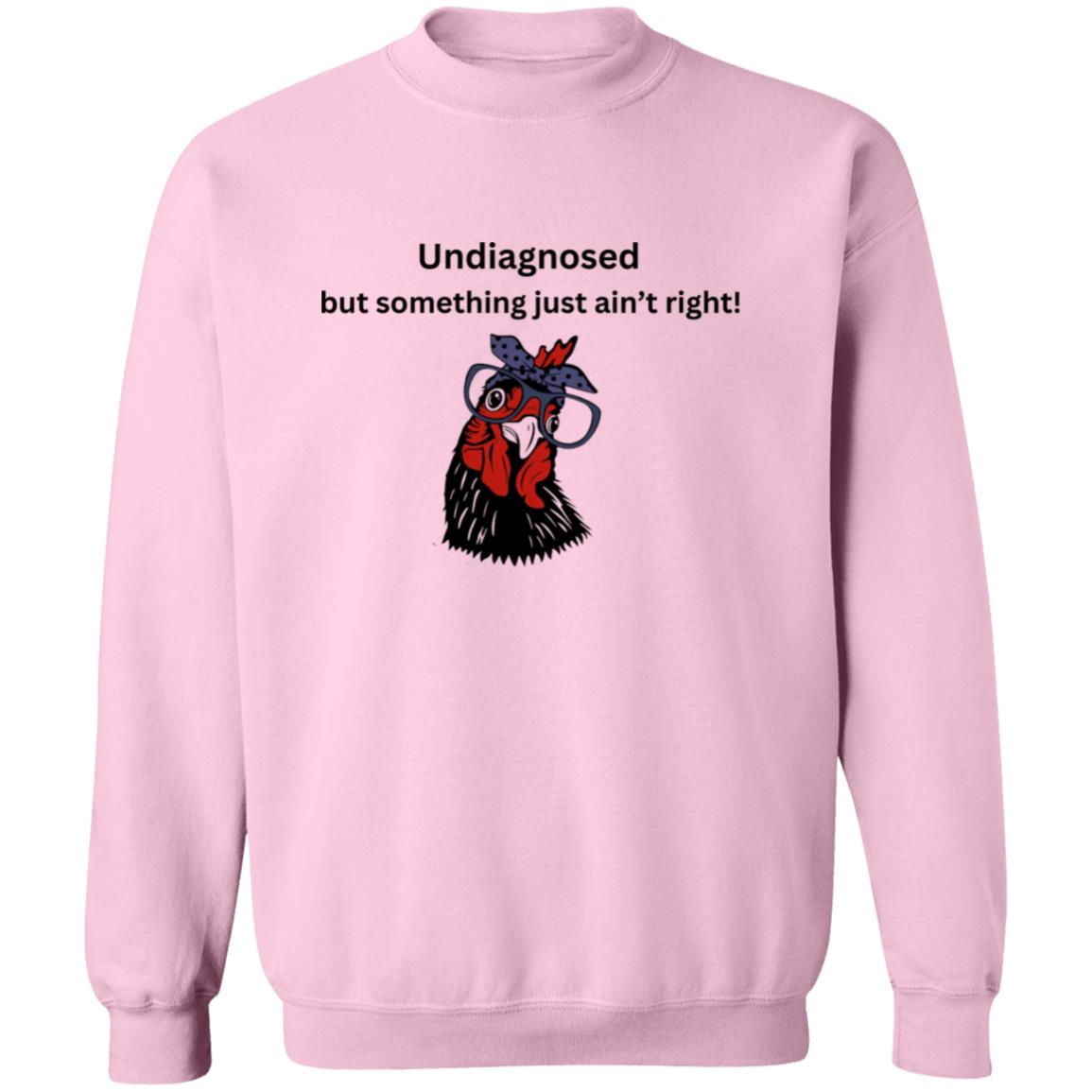 UNDIAGNOSED SWEATSHIRT, FUNNY HUMOR SWEATSHIRT