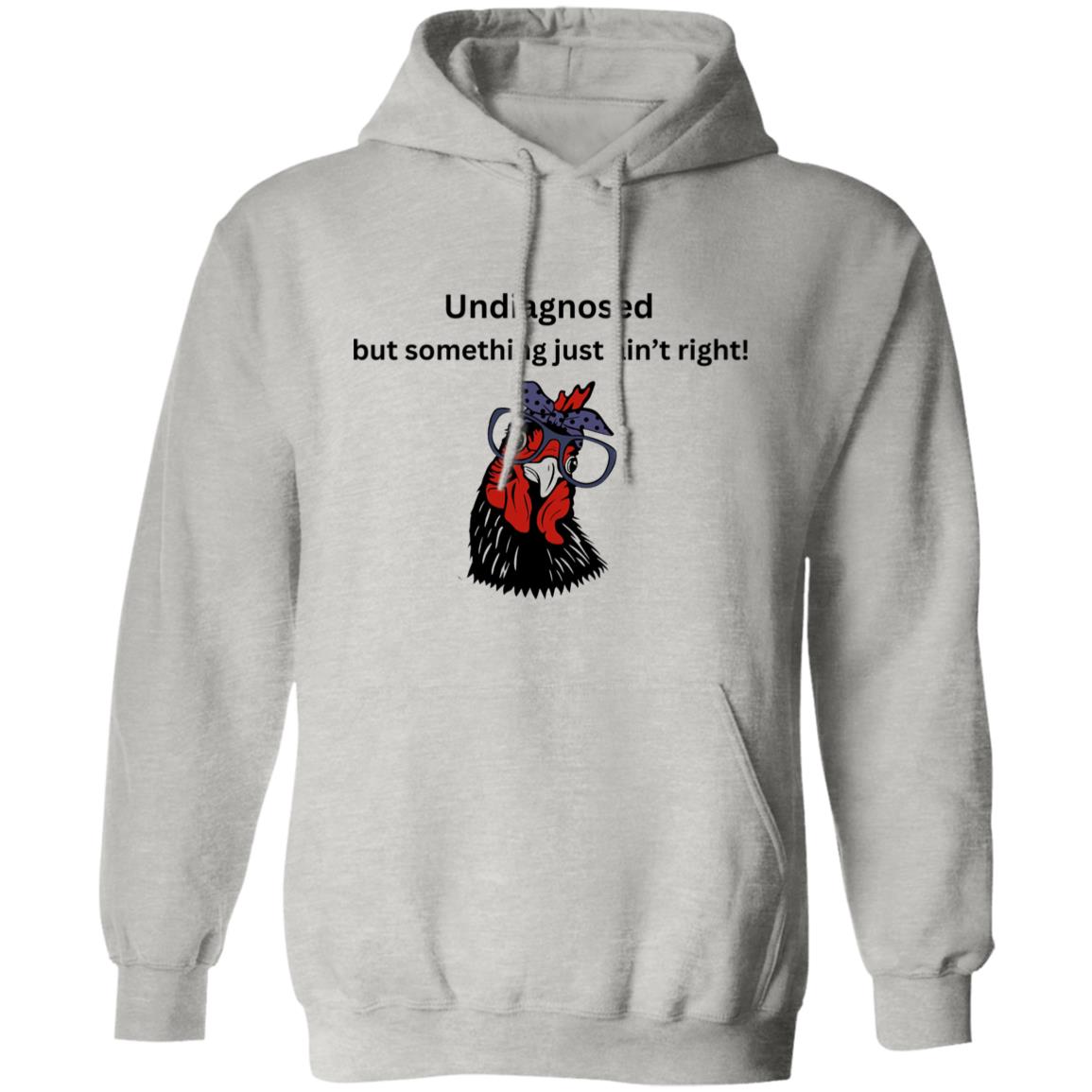 UNDIAGNOSED SWEATSHIRT, FUNNY HUMOR SWEATSHIRT