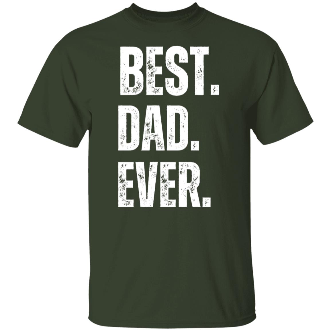 BEST Best Dad Ever Shirt | Fathers Day Gift - Funny Shirt Men - Graphic Novelty Fathers Day Gift Birthday Gift Funny T Shirt Tee