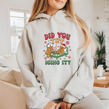 Did You Try Icing T-Shirt, Sweatshirt, Hoodie, Nurse Christmas Shirts