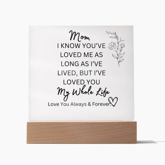 ELEGANT ARYLIC PLAQUE FOR MOM FROM SON OR DAUGHTER FOR MOTHERS DAY OR JUST SAY I  LOVE YOU