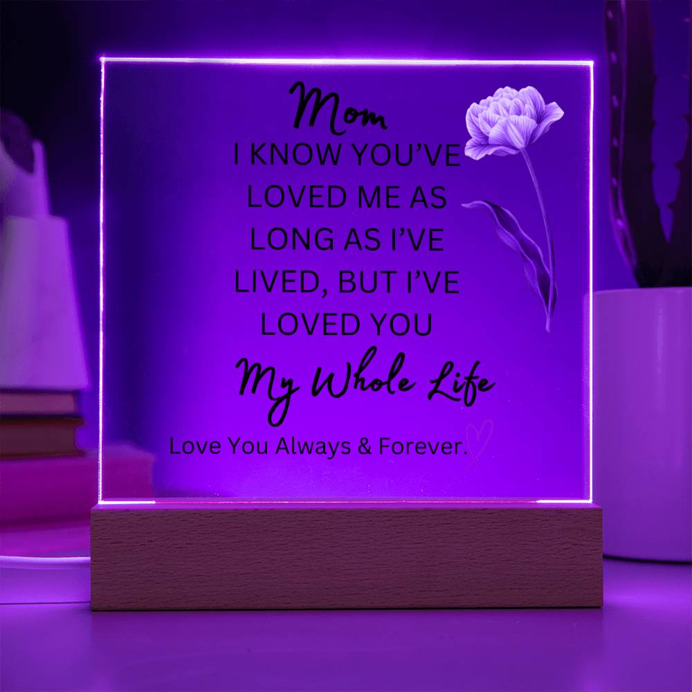 ELEGANT ARYLIC PLAQUE FOR MOM FROM SON OR DAUGHTER FOR MOTHERS DAY OR JUST SAY I  LOVE YOU