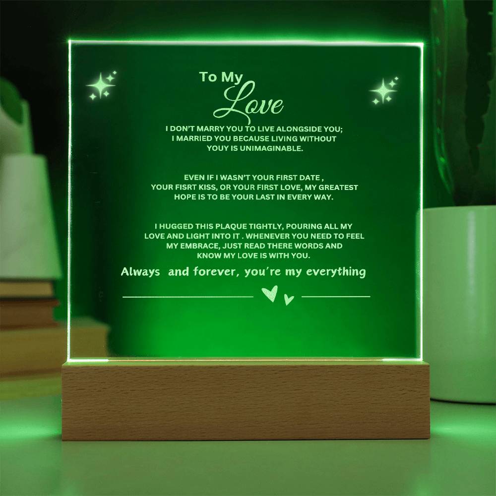 TO MY LOVE- I CAN'T LIVE WITH OUT YOU - PLAQUE WITH   LED BASE. PERFECT FOR WEDDING GIFTS, JUST BECAUSE GIFT, FATHER'S DAY, BIRTHDAY GIFT