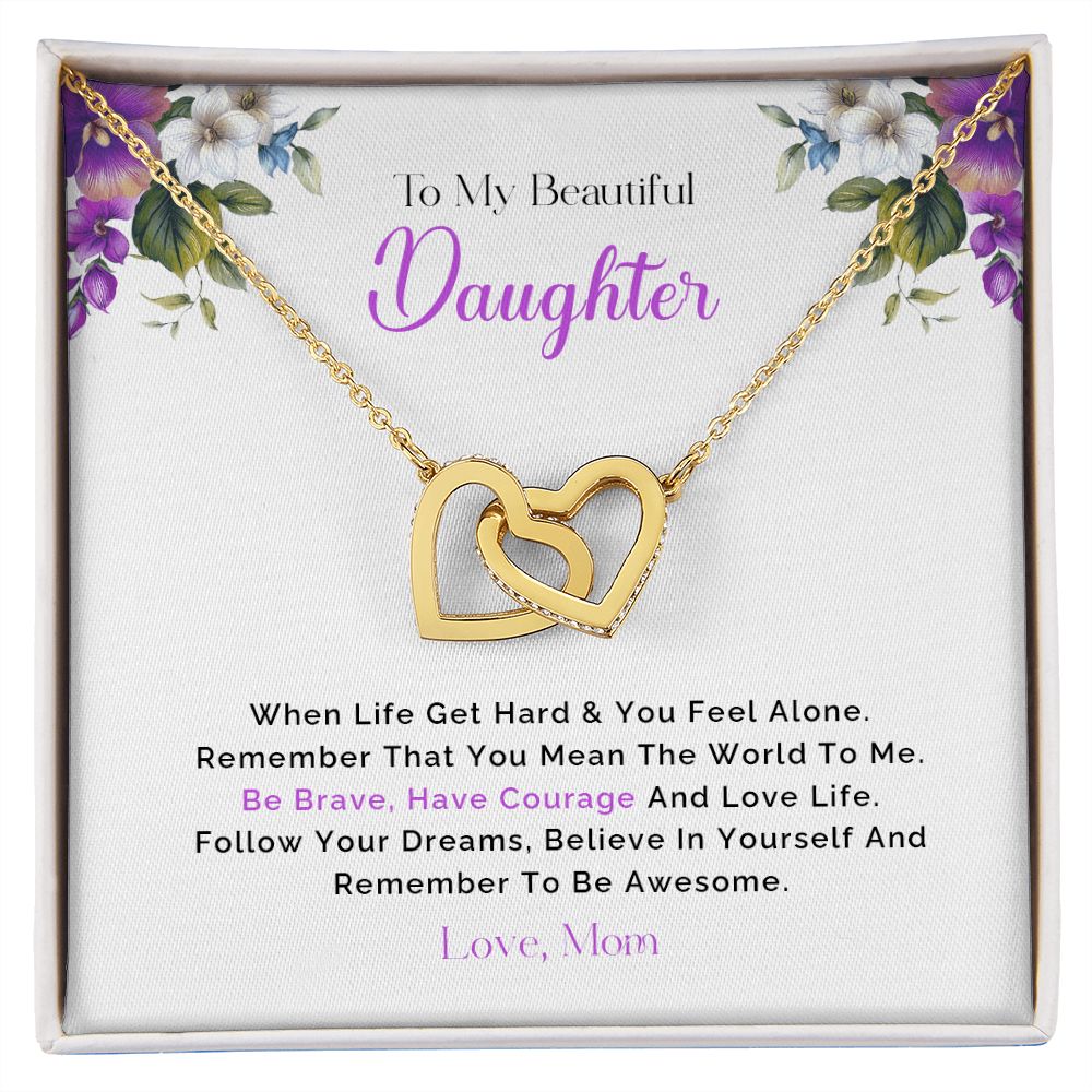 My Beautiful Daughter| Be Brave - Interlocking Hearts