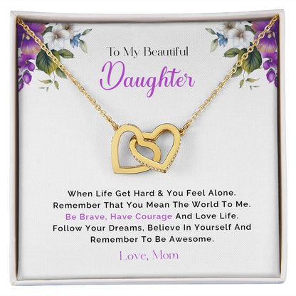 My Beautiful Daughter| Be Brave - Interlocking Hearts