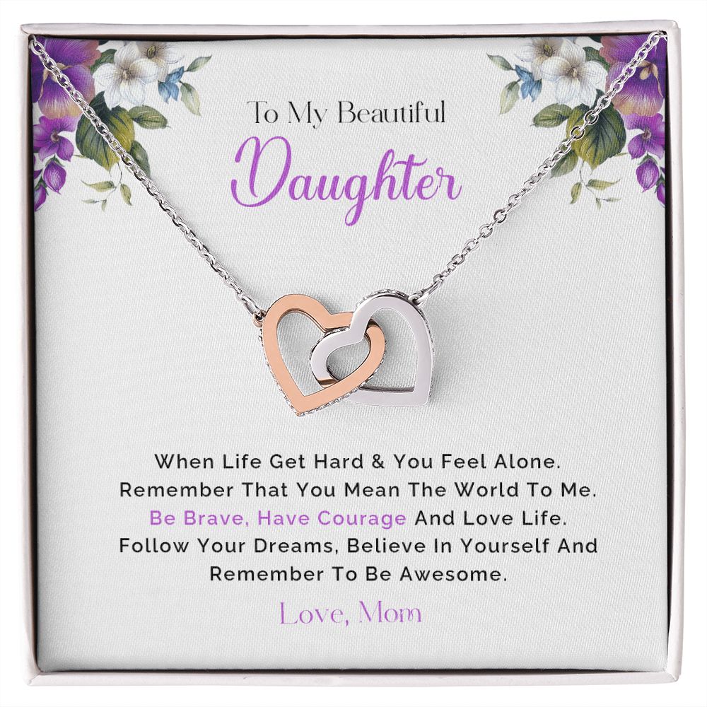 My Beautiful Daughter| Be Brave - Interlocking Hearts